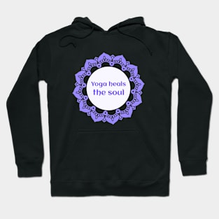 Yoga heals the soul Hoodie